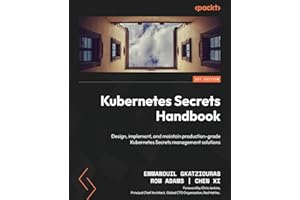 Kubernets Secrets Handbook: A practical guide to design, implement and operate a production-grade Kubernetes secrets management