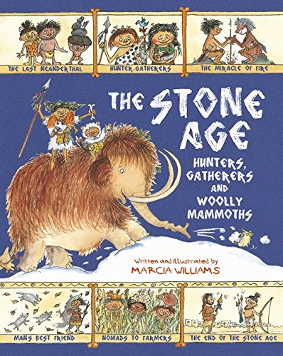 The Stone Age: Hunters, Gatherers and Woolly Mammoths The Stone Age: Hunters, Gatherers and Woolly Mammoths