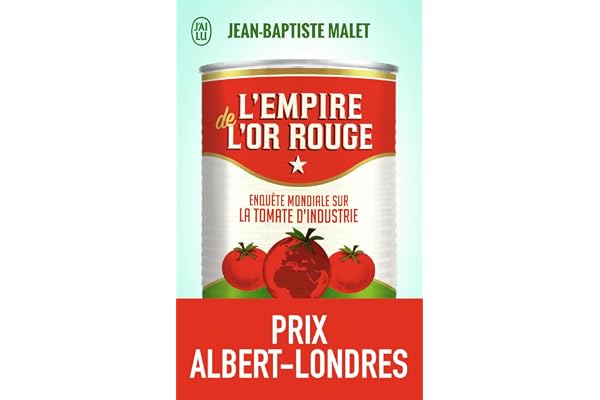 L'Empire de l'or rouge: Enquête mondiale sur la tomate d'industrie