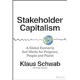 Stakeholder Capitalism: A Global Economy that Works for Progress, People and Planet