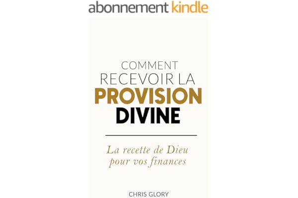 Comment Recevoir La Provision Divine: La Recette de Dieu pour Vos Finances