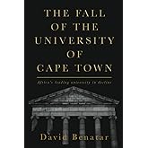 The Fall of the University of Cape Town: Africa’s leading university in decline