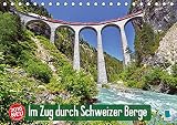 Im Zug durch Schweizer Berge (Tischkalender 2016 DIN A5 quer): Im Zug durch Schweizer Berge: Durch Berg und Tal (Monatskalender, 14 Seiten) (CALVENDO Mobilitaet) by