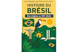 Histoire du Brésil: Des origines au XXIème siècle