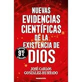 Nuevas evidencias cient&iacute;ficas de la existencia de Dios (edici&oacute;n limitada) (No ficci&oacute;n)