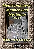 Monstermauern, Mumien und Mysterien Band 3 by 