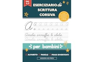 Eserciziario di scrittura corsiva per bambini piccoli: Un libro pratico e divertente per imparare a scrivere in corsivo e migliorare la calligrafia. Età 6+