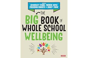 The Big Book of Whole School Wellbeing (Corwin Ltd)