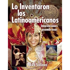 Lo Inventaron Los Latinoamericanos: Innovaciones Asombrosas (We Thought of It)