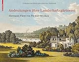Image de Andeutungen über Landschaftsgärtnerei: Text und Abbildungen des Atlas von 1834
