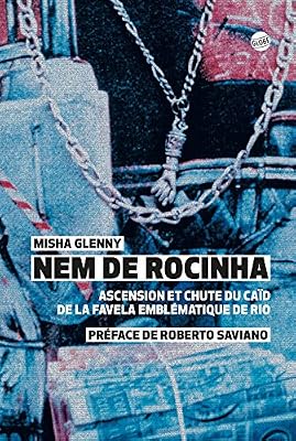 NEM DE ROCINHA : ascension et chute du caïd de la favela emblématique de Rio