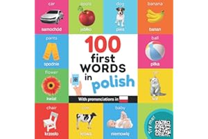 100 first words in polish: Bilingual picture book for kids: english / polish with pronunciations