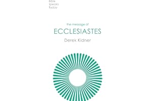 The Message of Ecclesiastes: A Time To Mourn And A Time To Dance (The Bible Speaks Today Old Testament)