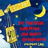 Image de Der Fahrstuhl zum Mond und andere Geschichten