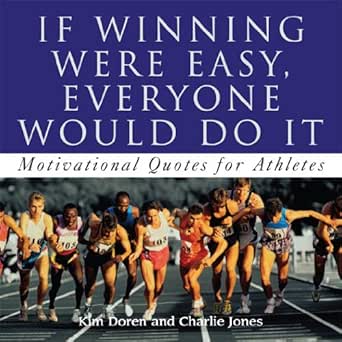 If It Was Easy Quotes If Winning Were Easy, Everyone Would Do It: Motivational Quotes For  Athletes (English Edition) Ebook : Doren, Kim: Amazon.de: Kindle-Shop