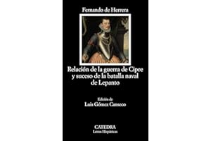 Relación de la guerra de Cipre y suceso de la batalla naval de Lepanto (Letras Hispánicas)