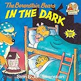 The Berenstain Bears in the Dark (First Time Books(R)) by Stan Berenstain, Jan Berenstain