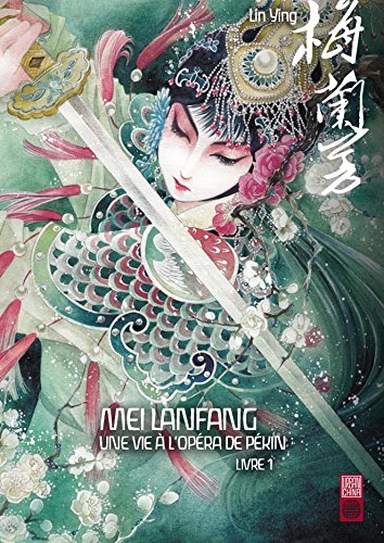 Mei Lanfang — Tome 1