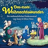 Das erste Weihnachtswunder - Ein weihnachtliches Kindermusical: Hörspiel mit Musik auf CD by 