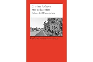 Mar de historias: [Fremdsprachentexte] – Spanischer Text mit deutschen Worterklärungen. B2 (GER)– Pacheco, Cristina – Klassenlektüre; Originalversion; Erläuterungen (Reclams Universal-Bibliothek)