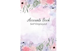 Accounts Book Self Employed: Logbook Records Expenses & Income | A4 Account Book for Small Business, Flowers & Floral Theme