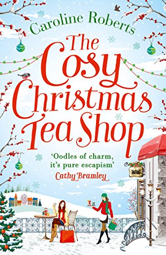Book's Cover ofThe Cosy Christmas Teashop Cakes castles and wedding bells  the perfect feel good romance