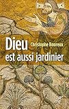 Image de Dieu est aussi jardinier : La Création, une écologie accomplie