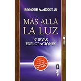 M&Aacute;S ALL&Aacute; LA LUZ. NUEVAS EXPLORACIONES POR EL AUTOR DE 'VIDA DESPU&Eacute;S DE LA VIDA' (Best book)