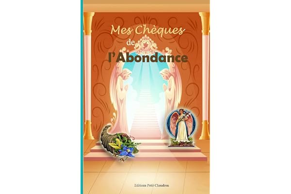 Mes chèques de l'abondance: Explications détaillées + 30 chèques de l'abondance inclus