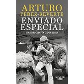 Enviado especial: Una biograf&iacute;a de guerra (Hisp&aacute;nica)