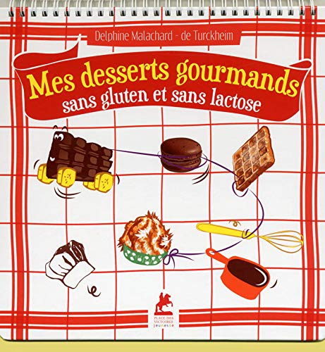 Télécharger Mes desserts gourmands sans gluten et sans lactose Gratuit