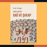 Antik &Ccedil;ağ'da Bağ ve Şarap