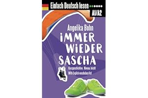Einfach Deutsch lesen: Immer wieder Sascha - Kurzgeschichten - Niveau: leicht - With English vocabulary list