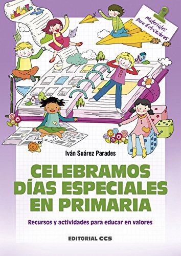 Celebramos días especiales en Primaria: Recursos y actividades para educar en valores : 145