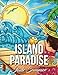 Produktbild Island Paradise: An Adult Coloring Book with Beautiful Beach Scenes, Adorable Ocean Animals, and Lush Tropical Flowers for Relaxation
