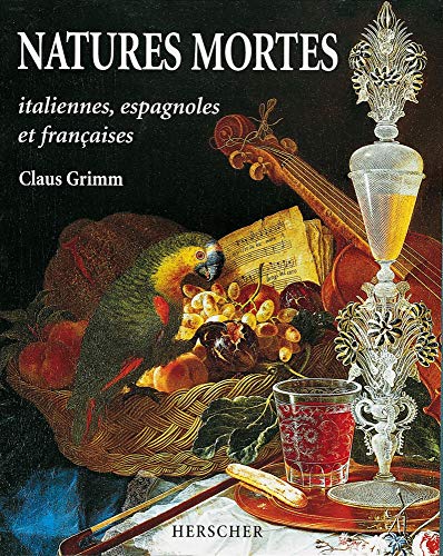 Natures mortes italiennes, espagnoles et françaises aux XVIIe et XVIIIe siècles