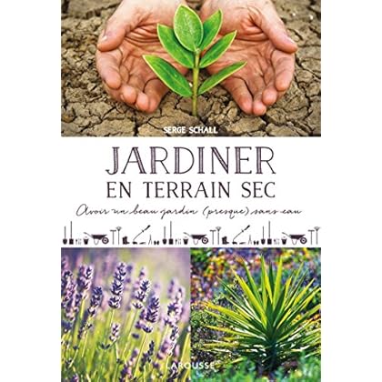 Jardiner en terrain sec Jardiner en terrain sec
