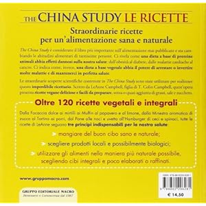 The China study. Le ricette per un'alimentazione sana e naturale. Oltre 120 ricette i