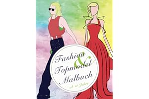 Fashion & Topmodel Malbuch: Für Mädchen ab 10 Jahre/ Geschennkidee für Jugendliche und Teenies / Mode, Fashion und Styling - 70 Ausmalbilder