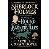 The Hound of the Baskervilles: Brentwood Classics Edition (Annotated): The Complete Sherlock Holmes Novel with Original Suppl