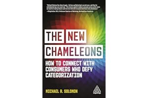 The New Chameleons: How to Connect with Consumers Who Defy Categorization