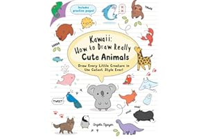 Kawaii: How to Draw Really Cute Animals: Draw Every Little Creature in the Cutest Style Ever!