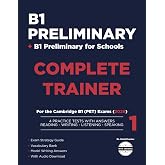 B1 Preliminary Complete Trainer 1: 4 Complete Practice Tests with Answers for the Cambridge B1 Preliminary &amp; B1 Preliminary f