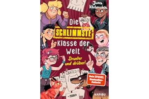 Die schlimmste Klasse der Welt (Band 4) - Drunter und drüber!: Spritzig-freches Kinderbuch mit vielen lustigen Illustrationen für Kinder ab 10 Jahren