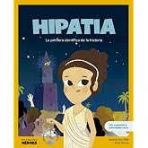 Hipatia: La primera cient&iacute;fica de la historia / Libro infantil con juegos y actividades extra / Cuentos para ni&ntilde;os para conoc