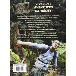 Bear Grylls, né pour survivre : Le guide de la survie extrême