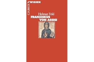 Franziskus von Assisi (C.H.BECK Wissen)