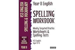 Year 8 English Spelling Workbook: Weekly Targeted Practice Worksheets & Spelling Tests (KS3 English Ages 12-13)
