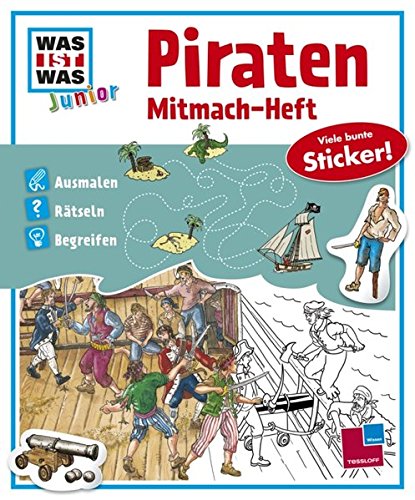 Mitmach-Heft Piraten: Ausmalen, Rätseln, Begreifen (WAS IST WAS Junior Mitmach-Hefte)
