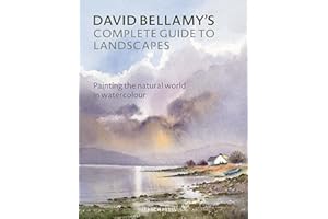David Bellamy’s Complete Guide to Landscapes: Painting the Natural World in Watercolour
